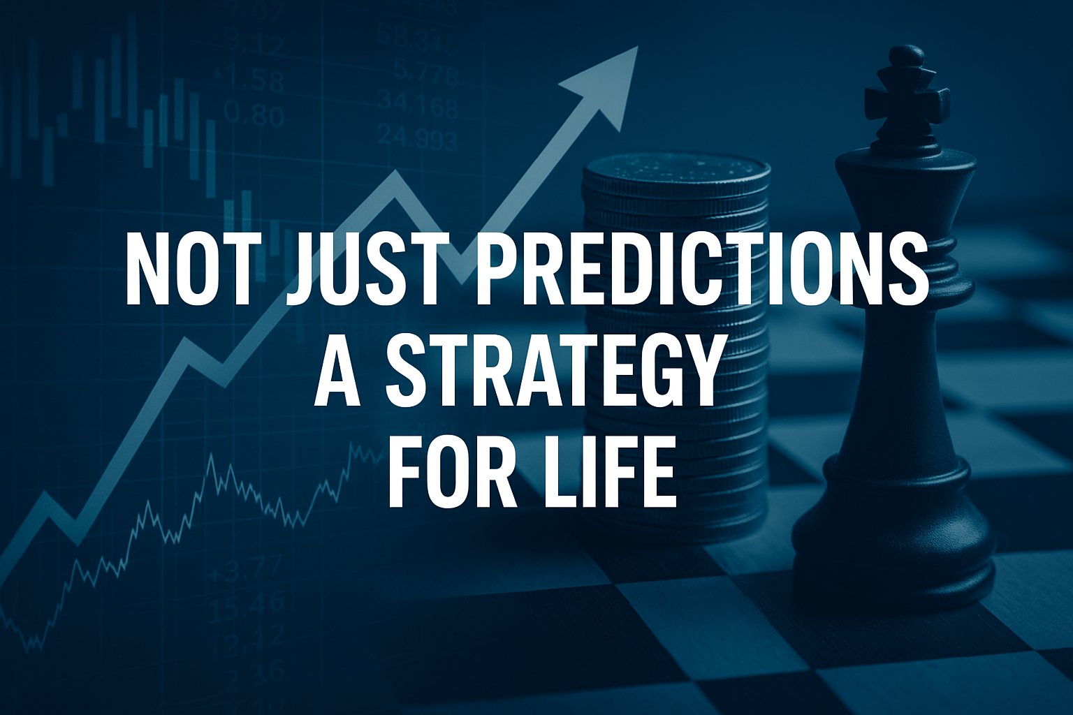 ChatGPT Image Jul 31, 2025, 11_43_26 AM Not Just Predictions- A Strategy for Life